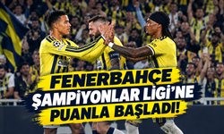 Fenerbahçe Devler Ligi'ne puanla başladı