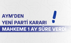 AYM'den Yeni Parti kararı: Mahkeme 1 ay süre verdi
