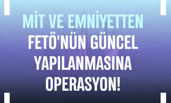 MİT ve emniyetten FETÖ'nün güncel yapılanmasına operasyon: 4 gözaltı