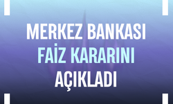 Merkez Bankası faiz kararını açıkladı