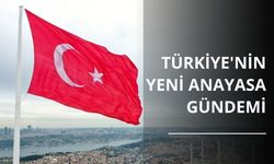 Türkiye'nin yeni anayasa gündemi