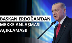 Başkan Erdoğan'dan Mekke Anlaşması açıklaması!
