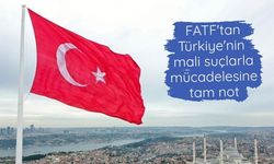 FATF'tan Türkiye'nin mali suçlarla mücadelesine tam not