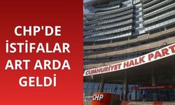 CHP'de istifalar art arda geldi