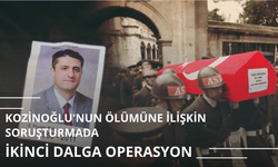 Eski MİT görevlisi Kozinoğlu'nun ölümüne ilişkin soruşturmada ikinci dalga operasyon