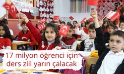 17 milyon öğrenci için ders zili yarın çalacak