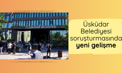 Üsküdar Belediyesi soruşturmasında yeni gelişme