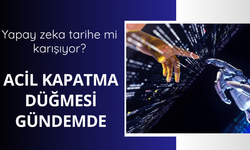 Yapay zeka kapatılacak mı?