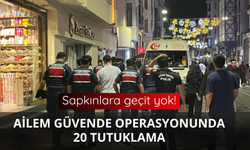 İstanbul'da "Ailem Güvende" operasyonu: 20 tutuklama