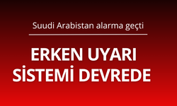 Riyad alarma geçti! Erken uyarı sistemi devrede