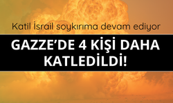 İsrail Gazze'de 4 kişiyi daha katletti