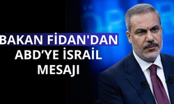 Bakan Fidan'dan ABD'ye İsrail mesajı