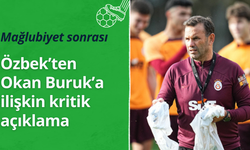 Özbek'ten Okan Buruk'a ilişkin açıklama