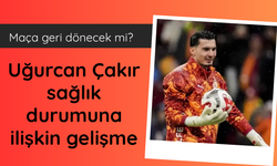 Galatasaray'da Uğurcan Çakır gelişmesi