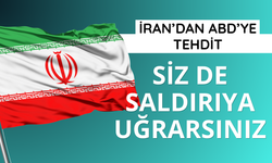 İran’dan ABD’ye tehdit: Siz de saldırıya uğrarsınız