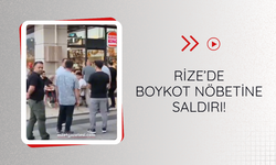 Rize’de boykot nöbetine saldırı!