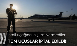 İsrail'in uçağına "iniş izni" verilmedi
