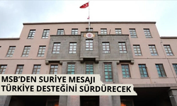 MSB: Suriye'ye yönelik desteğimiz devam edecek