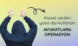 Kişisel verileri yasa dışı kullanan avukatlara operasyon: 31 gözaltı kararı