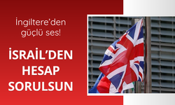 İngiltere'den güçlü ses! İsrail'den hesap sorulsun