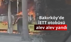 Bakırköy'de İETT otobüsü alev alev yandı