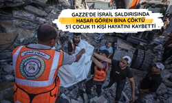 Gazze'de İsrail saldırısında hasar gören bina çöktü: 5'i çocuk 11 kişi hayatını kaybetti