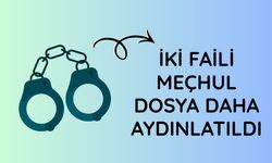 İki faili meçhul dosya daha aydınlatıldı