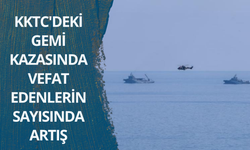 KKTC'deki gemi kazasında vefat edenlerin sayısında artış