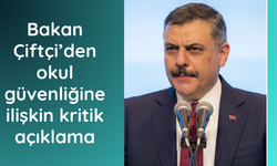 Bakan Çiftçi'den okul güvenliğine ilişkin açıklama