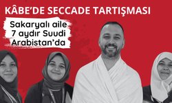 Kâbe’de seccade tartışması: Sakaryalı aile 7 aydır Suudi Arabistan’da