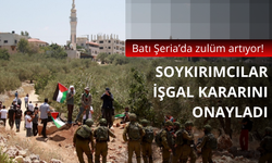 Batı Şeria'da işgal kararı onaylandı