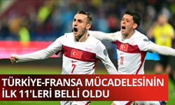 Türkiye-Fransa mücadelesinin ilk 11'leri belli oldu