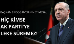 Başkan Erdoğan: Kimse AK Parti'ye leke süremez