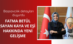 Fatma Betül Sayan Kaya hakkında yeni gelişme