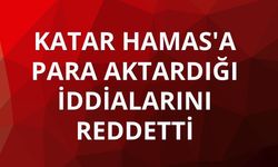 Katar, Hamas'a para aktardığı iddialarını reddetti