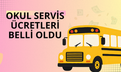 Okul servis ücretleri belli oldu