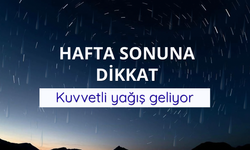 Hafta sonu hava nasıl olacak?