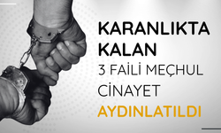 Karanlıkta kalan 3 faili meçhul cinayet daha aydınlatıldı