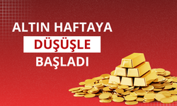 Altın haftaya düşüşle başladı