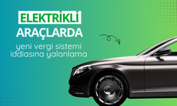 Elektrikli araçlarda yeni vergi sistemi iddiasına yalanlama