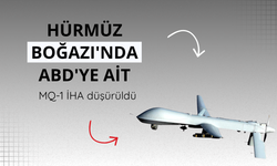 Hürmüz Boğazı'nda ABD'ye ait MQ-1 İHA düşürüldü