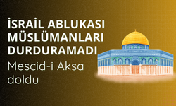 İsrail ablukası Müslümanları durduramadı: Mescid-i Aksa doldu