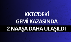 KKTC'deki gemi kazasında 2 naaşa daha ulaşıldı