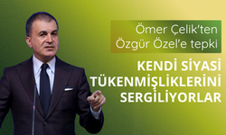 Ömer Çelik'ten Özgür Özel'e tepki: Kendi siyasi tükenmişliklerini sergiliyorlar