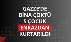 Gazze’de bina çöktü: 5 çocuk enkazdan kurtarıldı