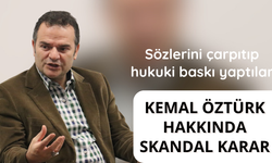 Kemal Öztürk hakkında skandal karar