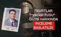 "Kurtlar Vadisi Pusu" dizisi hakkında inceleme başlatıldı