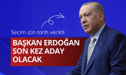 Seçim için tarih verildi: Başkan Erdoğan son kez aday olacak