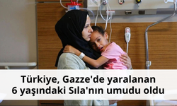Türkiye, Gazze'de yaralanan 6 yaşındaki Sıla'nın umudu oldu