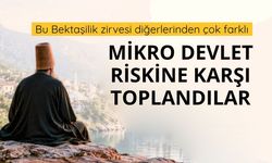 Mikro devlet tehlikesine karşı Bektaşilik zirvesi